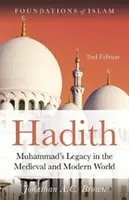 Hadiz: El legado de Mahoma en el mundo medieval y moderno - Hadith: Muhammad's Legacy in the Medieval and Modern World