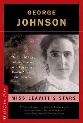 Las estrellas de Miss Leavitt: La historia no contada de la mujer que descubrió cómo medir el Universo - Miss Leavitt's Stars: The Untold Story of the Woman Who Discovered How to Measure the Universe