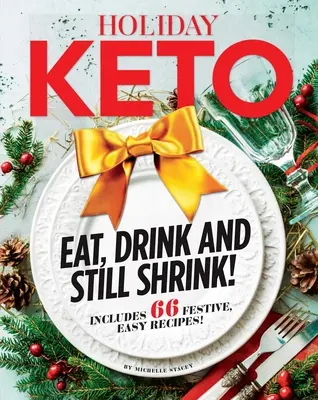 Vacaciones Keto: ¡Come, Bebe y Sigue Encogiendo! - Holiday Keto: Eat, Drink and Still Shrink!