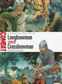 Longbowman Vs Crossbowman: Guerra de los Cien Años 1337-60 - Longbowman Vs Crossbowman: Hundred Years' War 1337-60