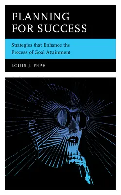 Planificación para el éxito: Estrategias que mejoran el proceso de consecución de objetivos - Planning for Success: Strategies that Enhance the Process of Goal Attainment