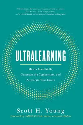 Ultralearning: Domine habilidades difíciles, supere a la competencia y acelere su carrera profesional - Ultralearning: Master Hard Skills, Outsmart the Competition, and Accelerate Your Career