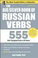 El gran libro de plata de los verbos rusos: 555 verbos totalmente conjugados en todos los tiempos verbales - The Big Silver Book of Russian Verbs: 555 Fully Conjugated Verbs in All Tenses