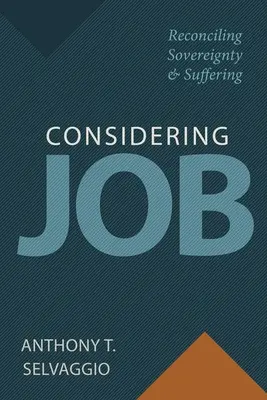 Considering Job: Reconciliando Soberanía y Sufrimiento - Considering Job: Reconciling Sovereignty and Suffering