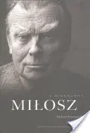 Milosz - Una biografía - Milosz - A Biography