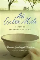 Una milla extra: Una historia de abrazar la llamada de Dios - An Extra Mile: A Story of Embracing God's Call