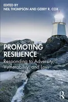 Promoción de la resiliencia: Respuesta a la adversidad, la vulnerabilidad y la pérdida - Promoting Resilience: Responding to Adversity, Vulnerability, and Loss