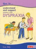 Cómo entender y apoyar a los niños con dispraxia - How to Understand and Support Children with Dyspraxia