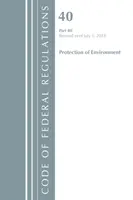 Código de Regulaciones Federales, Título 40: Parte 80 (Protección del Medio Ambiente) Programas de Aire - Revisado 7/18 (Oficina del Registro Federal (EE.UU.)) - Code of Federal Regulations, Title 40: Part 80 (Protection of Environment) Air Programs - Revised 7/18 (Office Of The Federal Register (U.S.))