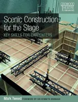 Construcción escénica para el escenario: Habilidades clave para carpinteros - Scenic Construction for the Stage: Key Skills for Carpenters