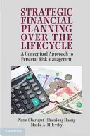 Planificación financiera estratégica a lo largo del ciclo vital: Un enfoque conceptual de la gestión del riesgo personal - Strategic Financial Planning Over the Lifecycle: A Conceptual Approach to Personal Risk Management