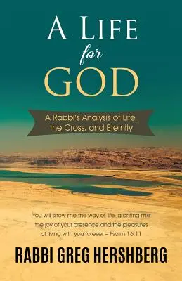 Una vida para Dios: El análisis de un rabino sobre la vida, la cruz y la eternidad - A Life for God: A Rabbi's Analysis of Life, the Cross, and Eternity