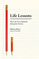 Lecciones de vida: El caso de un Servicio Nacional de Educación - Life Lessons: The Case for a National Education Service