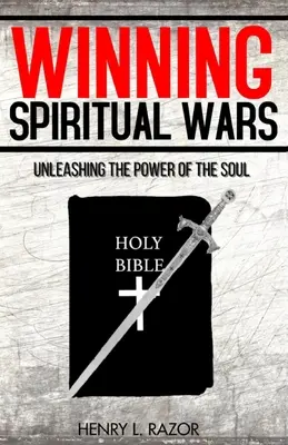 Ganar guerras espirituales: ¡Desatar el poder del alma! - Winning Spiritual Wars: Unleashing the Power of the Soul!