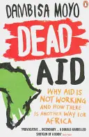 Dead Aid - Por qué la ayuda no funciona y cómo hay otro camino para África - Dead Aid - Why aid is not working and how there is another way for Africa