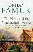 La ingenuidad y el novelista sentimental - Entender qué ocurre cuando escribimos y leemos novelas - Naive and the Sentimental Novelist - Understanding What Happens When We Write and Read Novels