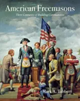 American Freemasons: Tres siglos construyendo comunidades - American Freemasons: Three Centuries of Building Communities