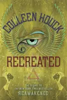 Recreado - Libro 2 de la serie Reawakened, lleno de mitología egipcia, intriga y romance - Recreated - Book Two in the Reawakened series, filled with Egyptian mythology, intrigue and romance