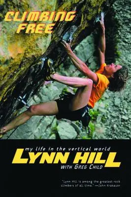 Climbing Free: Mi vida en el mundo vertical - Climbing Free: My Life in the Vertical World