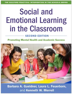 Aprendizaje Social y Emocional en el Aula, Segunda Edición: Promover la salud mental y el éxito académico - Social and Emotional Learning in the Classroom, Second Edition: Promoting Mental Health and Academic Success