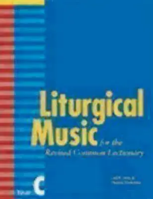 Música litúrgica para el Leccionario Común Revisado, Año C - Liturgical Music for the Revised Common Lectionary, Year C