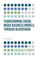 Transformación de los modelos de negocio de las redes sociales mediante Blockchain - Transforming Social Media Business Models Through Blockchain