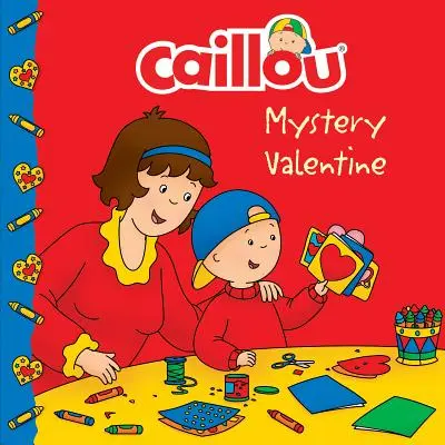 Caillou: Valentín misterioso - Caillou: Mystery Valentine