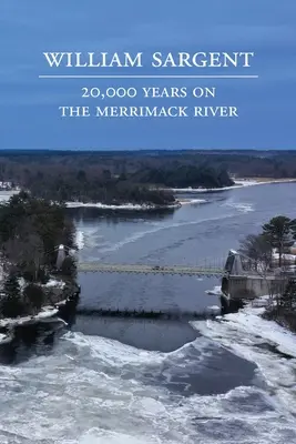 20.000 años en el río Merrimack - 20,000 Years on the Merrimack River