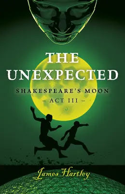 Lo inesperado Shakespeare Moon ACT III - The Unexpected: Shakespeares Moon ACT III