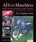 Ajs y Matchless Solteros y Mellizos de Posguerra: La historia completa - Ajs and Matchless Post-War Singles and Twins: The Complete Story