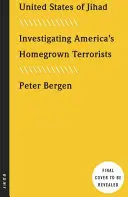 Estados Unidos de la Yihad: ¿Quiénes son los terroristas autóctonos de Estados Unidos y cómo detenerlos? - United States of Jihad: Who Are America's Homegrown Terrorists, and How Do We Stop Them?