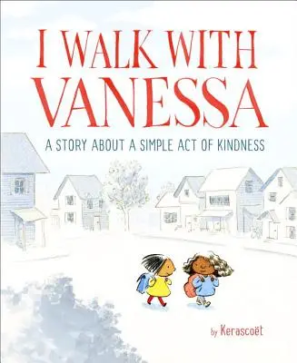 I Walk with Vanessa: Un cuento ilustrado sobre un simple acto de bondad - I Walk with Vanessa: A Picture Book Story about a Simple Act of Kindness