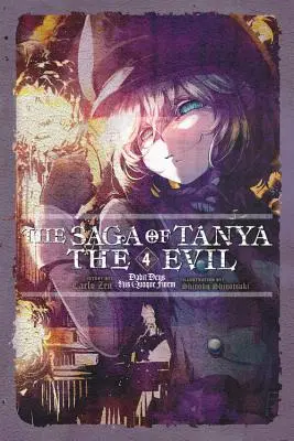 La Saga de Tanya la Malvada, Vol. 4 (Novela Ligera): Dabit Deus His Quoque Finem - The Saga of Tanya the Evil, Vol. 4 (Light Novel): Dabit Deus His Quoque Finem