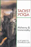 Yoga taoísta: alquimia e inmortalidad - Taoist Yoga: Alchemy and Immortality