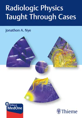 Física radiológica enseñada a través de casos - Radiologic Physics Taught Through Cases