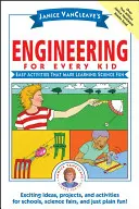 Ingeniería para todos los niños, de Janice Vancleave: actividades fáciles para que aprender ciencias sea divertido - Janice Vancleave's Engineering for Every Kid: Easy Activities That Make Learning Science Fun