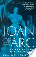 Juana de Arco: Por ella misma y sus testigos - Joan of Arc: By Herself and Her Witnesses