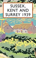 Sussex, Kent y Surrey 1939 - Sussex, Kent and Surrey 1939