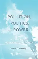 Contaminación, política y poder: la lucha por una electricidad sostenible - Pollution, Politics, and Power: The Struggle for Sustainable Electricity