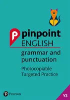 Pinpoint English Grammar and Punctuation Year 3 - Práctica dirigida fotocopiable - Pinpoint English Grammar and Punctuation Year 3 - Photocopiable Targeted Practice