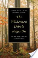 El debate sobre los espacios naturales continúa: Continuación del nuevo gran debate sobre los espacios naturales - The Wilderness Debate Rages on: Continuing the Great New Wilderness Debate