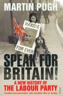 ¡Speak for Britain! Una nueva historia del Partido Laborista - Speak for Britain!: A New History of the Labour Party