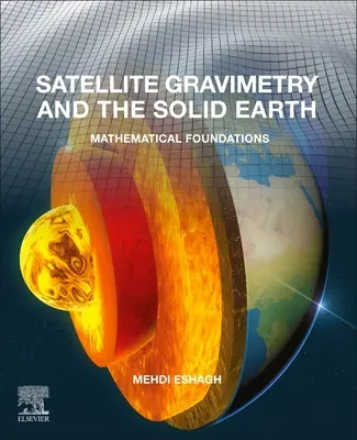 Gravimetría de Satélites y la Tierra Sólida: Fundamentos matemáticos - Satellite Gravimetry and the Solid Earth: Mathematical Foundations