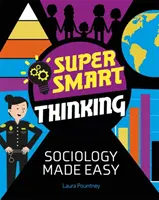 Pensamiento superinteligente: Sociología fácil - Super Smart Thinking: Sociology Made Easy