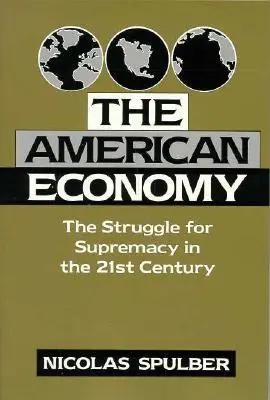 La economía estadounidense: La lucha por la supremacía en el siglo XXI - The American Economy: The Struggle for Supremacy in the 21st Century