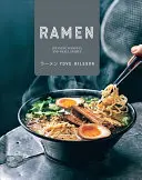 Ramen: Noodles and Small Dishes - Ramen: Japanese Noodles and Small Dishes