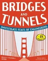 Puentes y túneles: Investiga las hazañas de la ingeniería - Bridges and Tunnels: Investigate Feats of Engineering