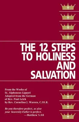 Los doce pasos hacia la santidad y la salvación - The Twelve Steps to Holiness and Salvation