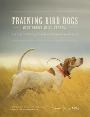 Adiestramiento de perros de caza con Ronnie Smith Kennels: Técnicas probadas y una tradición de tierras altas - Training Bird Dogs with Ronnie Smith Kennels: Proven Techniques and an Upland Tradition