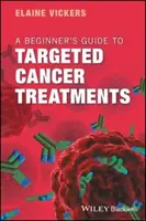 Guía para principiantes sobre tratamientos específicos contra el cáncer - A Beginner's Guide to Targeted Cancer Treatments